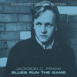 Jackson C. Frank : Blues Run The Game